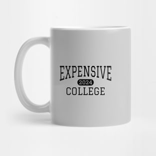 Funny Expensive College 2024 Black text Mug